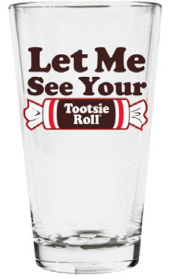 Tootsie Roll Let Me See Your Tootsie Roll 16 oz. Pint Glass