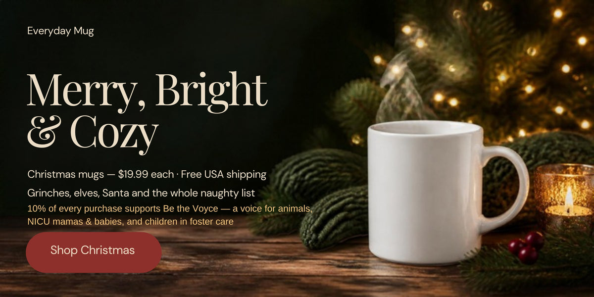 Merry, Bright & Cozy — 41 Christmas mugs $19.99 each, 10% supports Be the Voyce