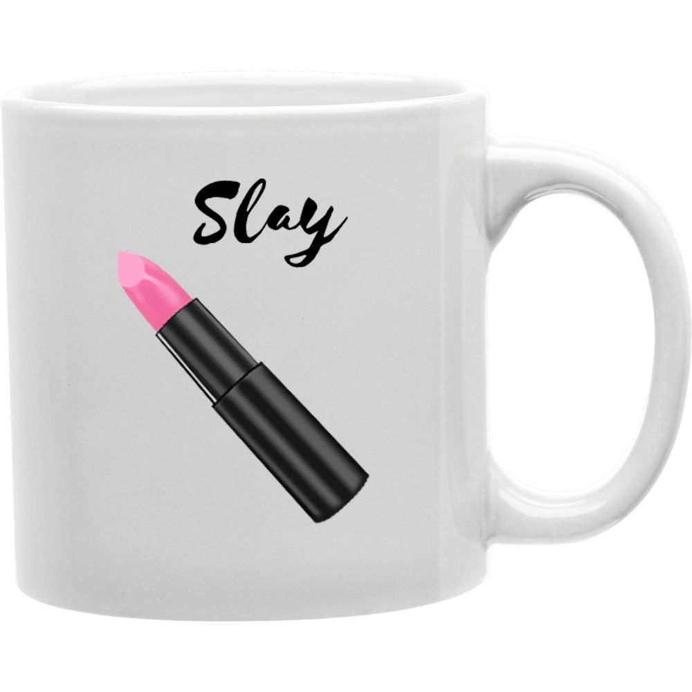 Slay Mug  Coffee and Tea Ceramic  Mug 11oz