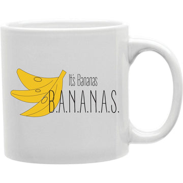 Its Bananas B. A. N. A. N. A. S  Mug  Coffee and Tea Ceramic  Mug 11oz