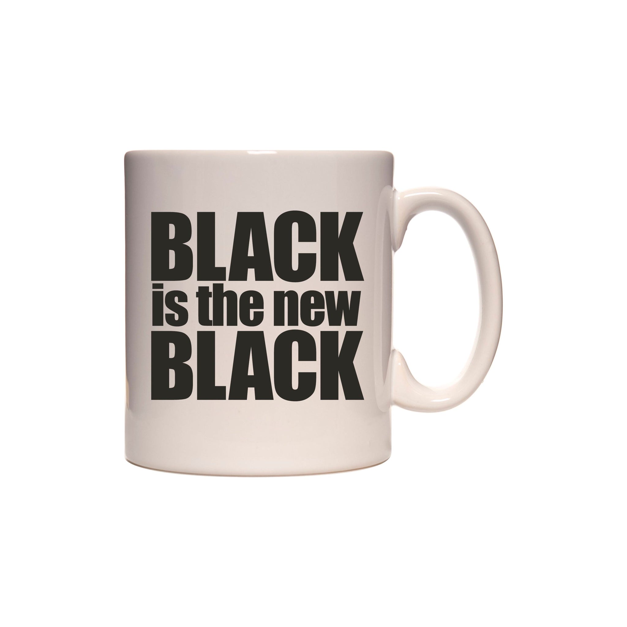 Black Is The New Black Mug  Coffee and Tea Ceramic  Mug 11oz
