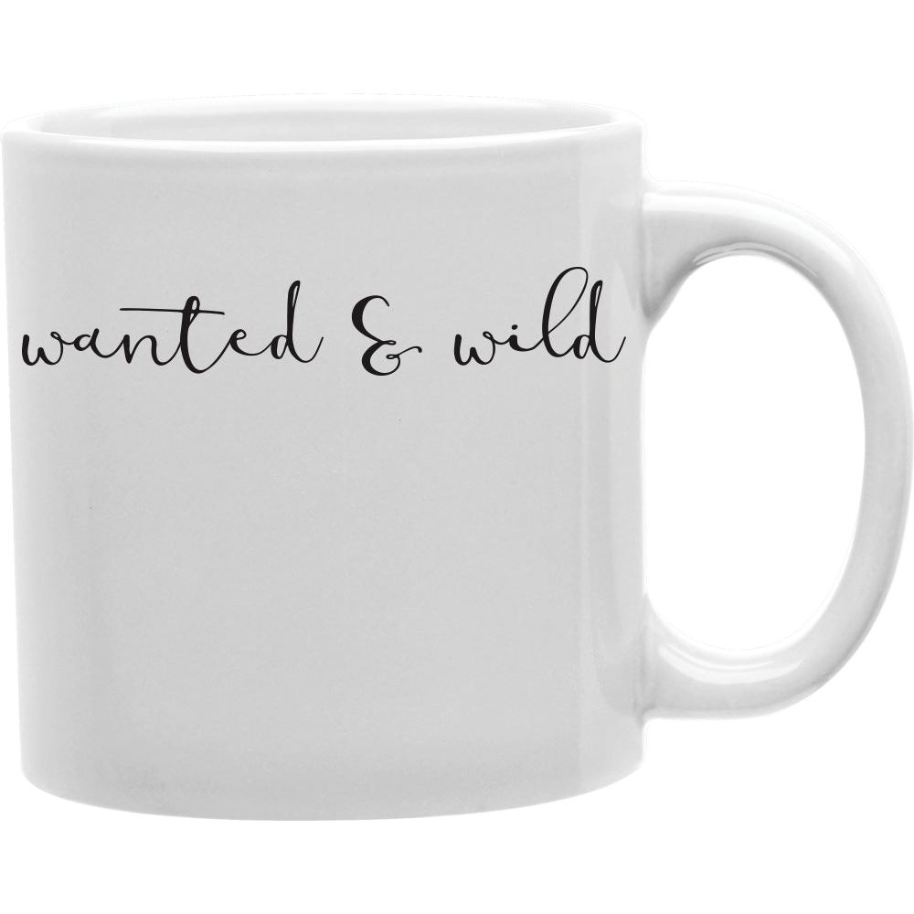 Wanted &amp; Wild Mug   Coffee and Tea Ceramic  Mug 11oz