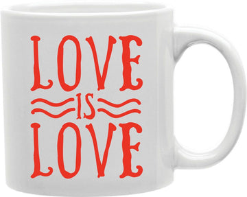 Love Is Love Red Coffee and Tea Ceramic Mug 11oz
