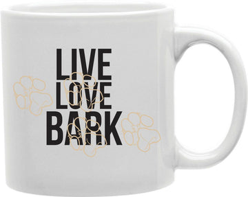 Live Love Bark Coffee and Tea Ceramic Mug 11oz