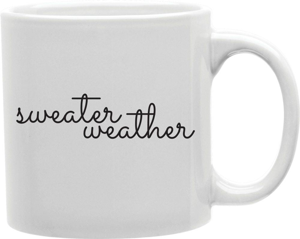 Sweater Weather Coffee and Tea Ceramic Mug 11oz