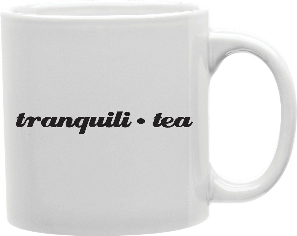 Tranquili-Tea Coffee and Tea Ceramic Mug 11oz