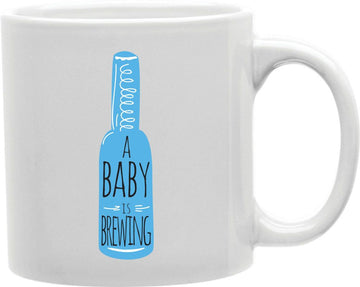 A Baby Is Brewing Coffee and Tea Ceramic Mug 11oz