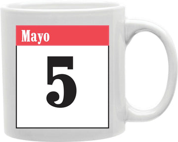 Cinco De Mayo Calendar Coffee and Tea Ceramic Mug 11oz