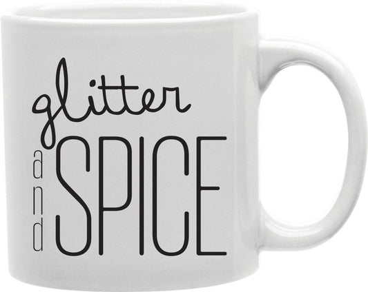 Glitter And Spice Coffee and Tea Ceramic Mug 11oz