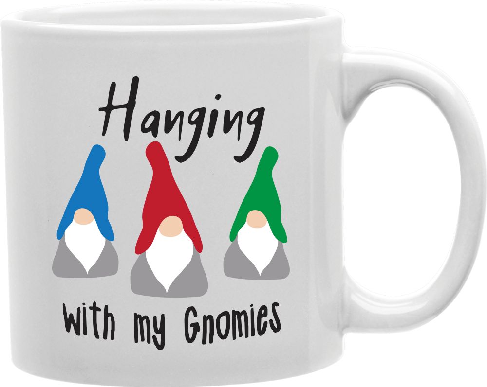 Hanging With My Gnomies Color Coffee and Tea Ceramic Mug 11oz