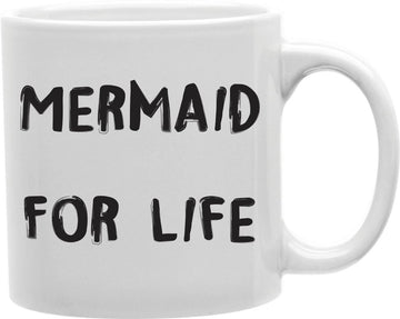 Mermaid For Life Coffee and Tea Ceramic Mug 11oz