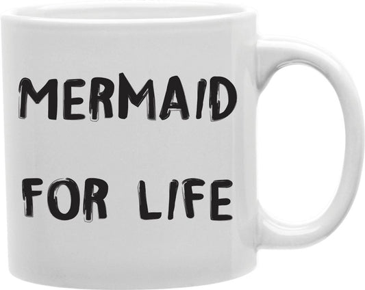 Mermaid For Life Coffee and Tea Ceramic Mug 11oz