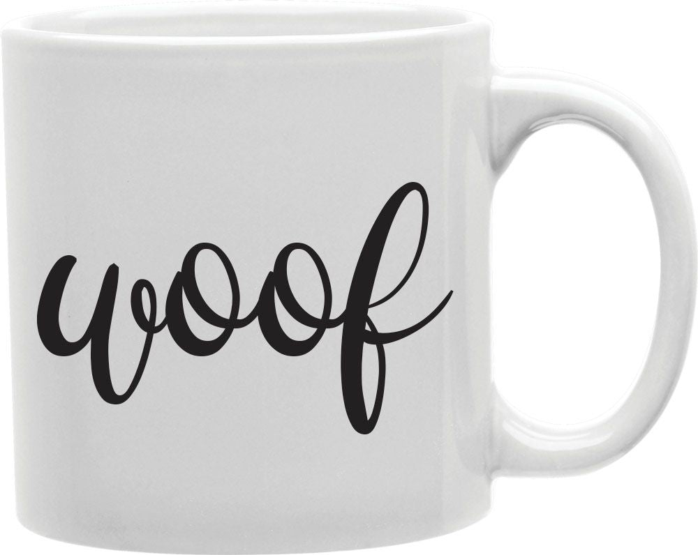 Woof Script Coffee and Tea Ceramic Mug 11oz