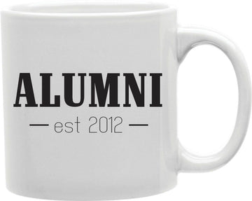 Alumni Est 2012 Coffee and Tea Ceramic Mug 11oz
