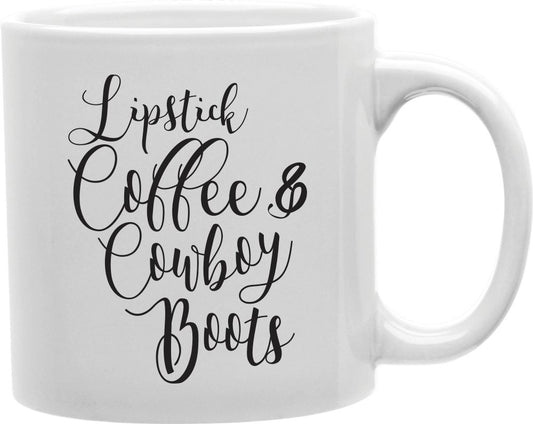 Lipstick Coffee And Cowboy Boots Coffee and Tea Ceramic Mug 11oz