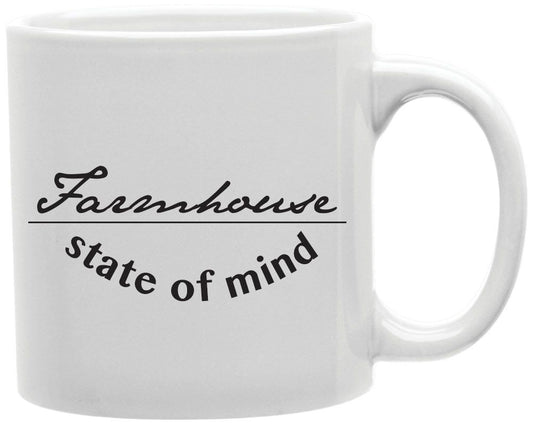 Farmhouse State Of Mind Coffee and Tea Ceramic Mug 11oz
