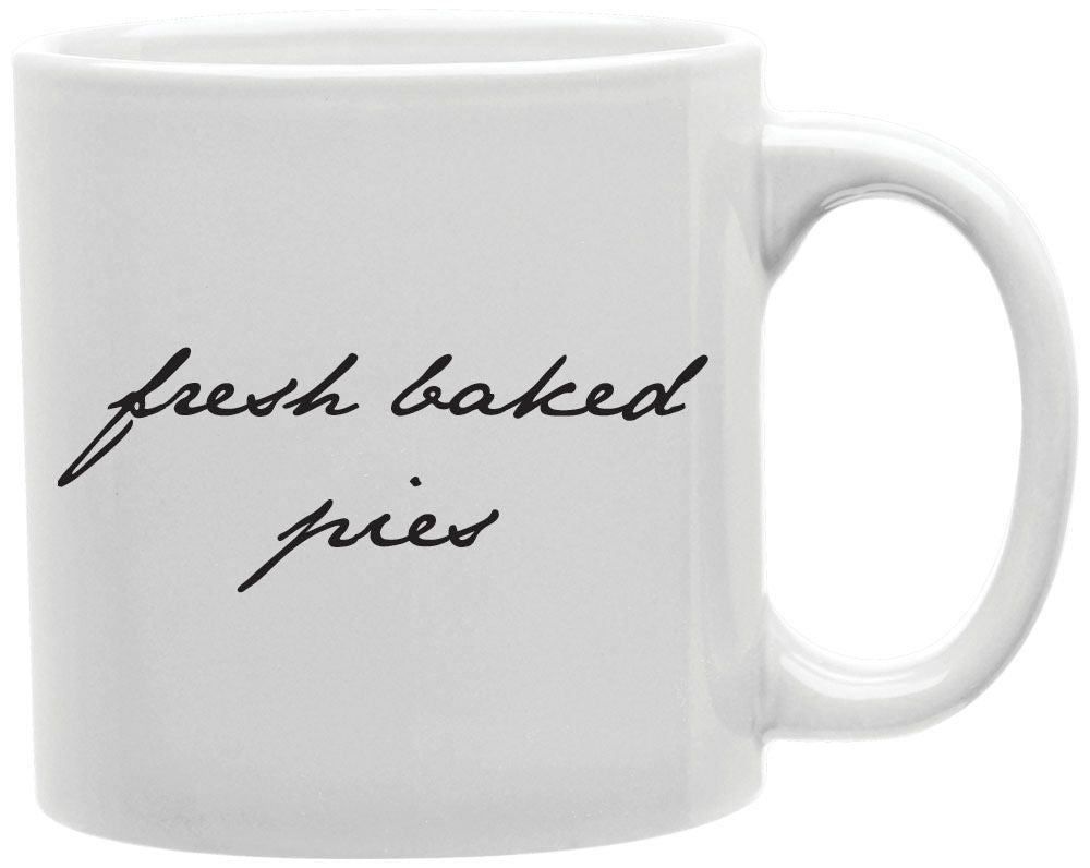 Fresh Baked Pies Script Coffee and Tea Ceramic Mug 11oz