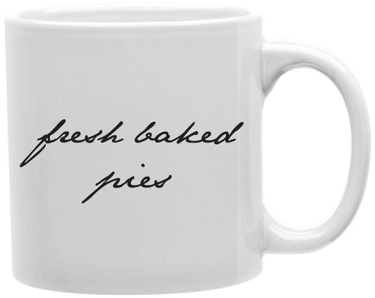 Fresh Baked Pies Script Coffee and Tea Ceramic Mug 11oz