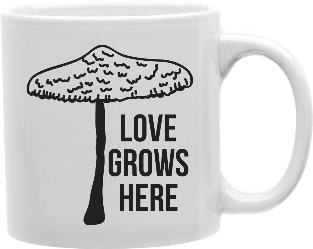 Love Grows Here Coffee and Tea Ceramic Mug 11oz