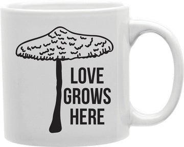 Love Grows Here Coffee and Tea Ceramic Mug 11oz