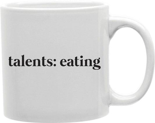 Talents Eating Coffee and Tea Ceramic Mug 11oz