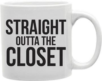 Straight Outta The Closet Coffee and Tea Ceramic Mug 11oz
