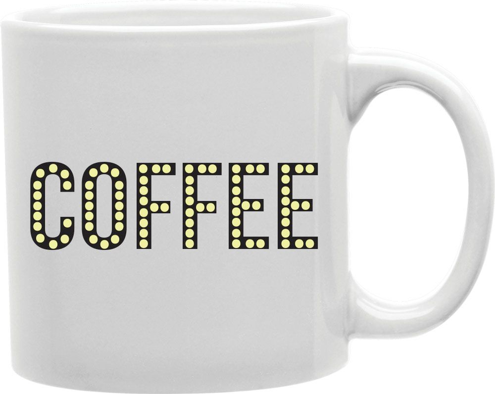 Coffee Marquee Lights Coffee and Tea Ceramic Mug 11oz