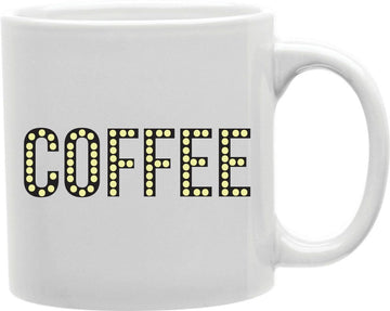 Coffee Marquee Lights Coffee and Tea Ceramic Mug 11oz