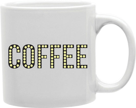 Coffee Marquee Lights Coffee and Tea Ceramic Mug 11oz
