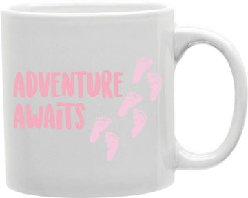 Adventure Awaits Pink Baby Feet Coffee and Tea Ceramic Mug 11oz