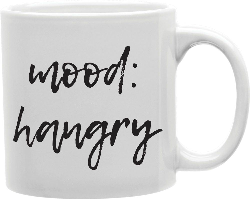 Mood: Hangry Coffee and Tea Ceramic Mug 11oz