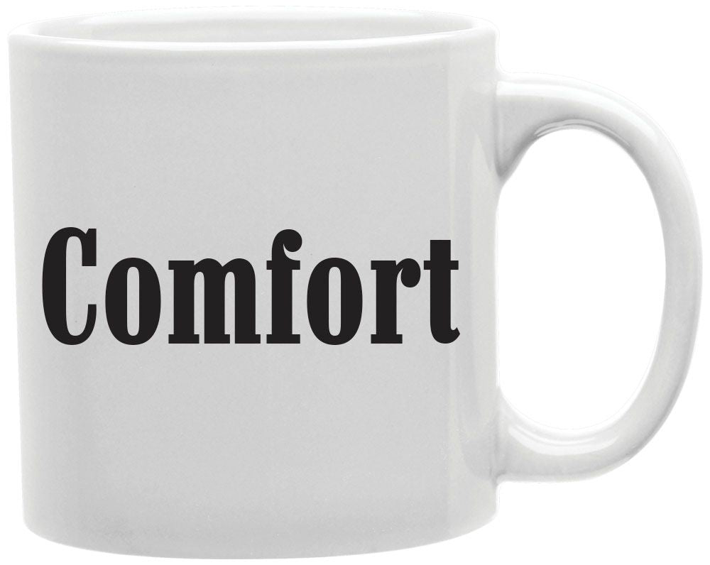Comfort Coffee and Tea Ceramic Mug 11oz