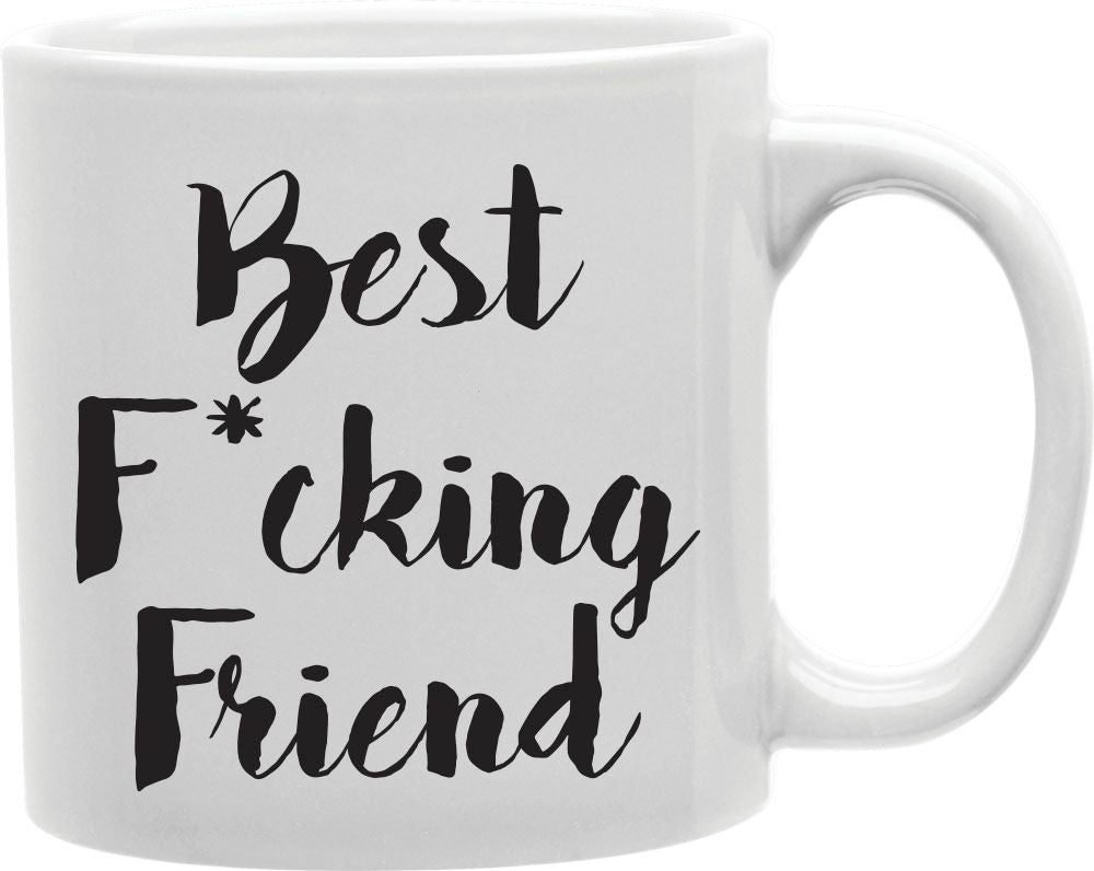 Best F*cking Friend Coffee and Tea Ceramic Mug 11oz
