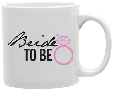 Bride To Be Ring Coffee and Tea Ceramic Mug 11oz