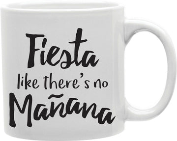Fiesta Like There's No Manana Coffee and Tea Ceramic Mug 11oz