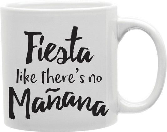 Fiesta Like There's No Manana Coffee and Tea Ceramic Mug 11oz