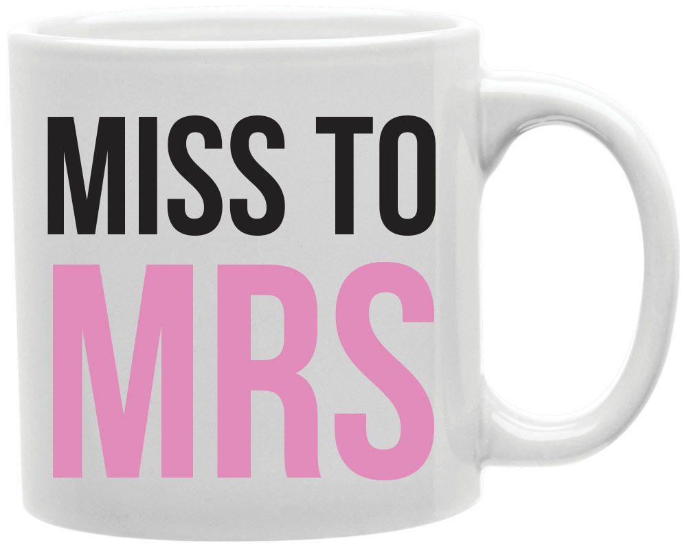 Miss To Mrs Coffee and Tea Ceramic Mug 11oz