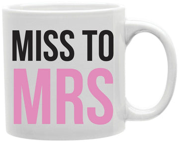 Miss To Mrs Coffee and Tea Ceramic Mug 11oz