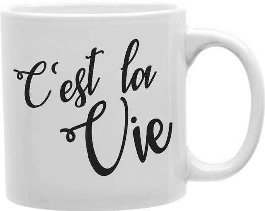 C'est La Vie Coffee and Tea Ceramic Mug 11oz