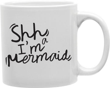 Shh I'm A Mermaid Coffee and Tea Ceramic Mug 11oz