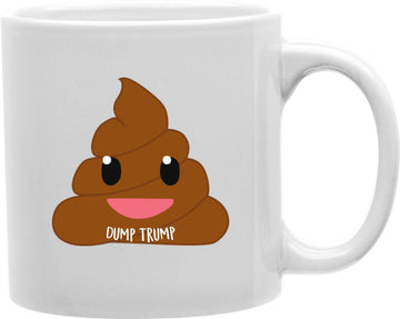 Dump Trump Poop Emoji Coffee and Tea Ceramic Mug 11oz