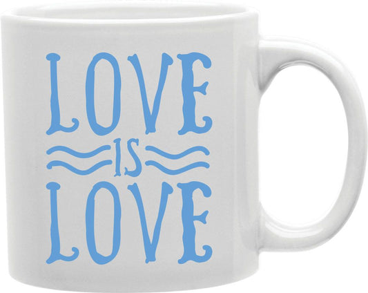Love Is Love Blue Coffee and Tea Ceramic Mug 11oz
