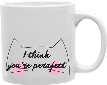 I Think You're Purrfect Coffee and Tea Ceramic Mug 11oz