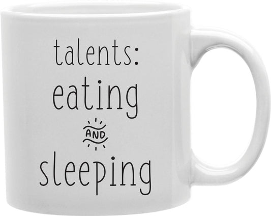 Talents Eating And Sleeping Coffee and Tea Ceramic Mug 11oz