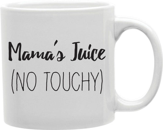 Mama's Juice No Touchy Coffee and Tea Ceramic Mug 11oz