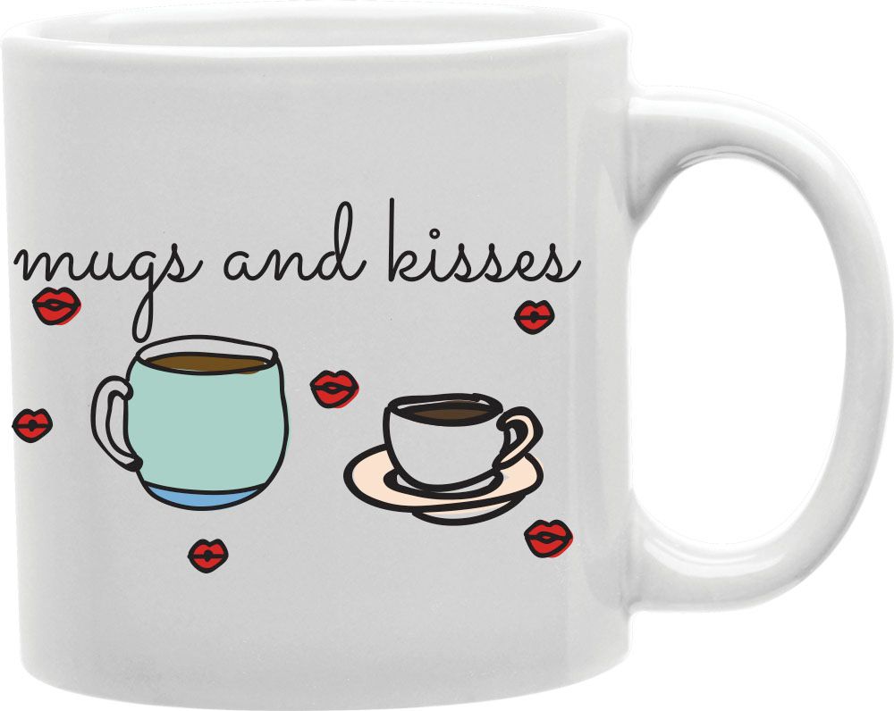 Mugs And Kisses Coffee and Tea Ceramic Mug 11oz