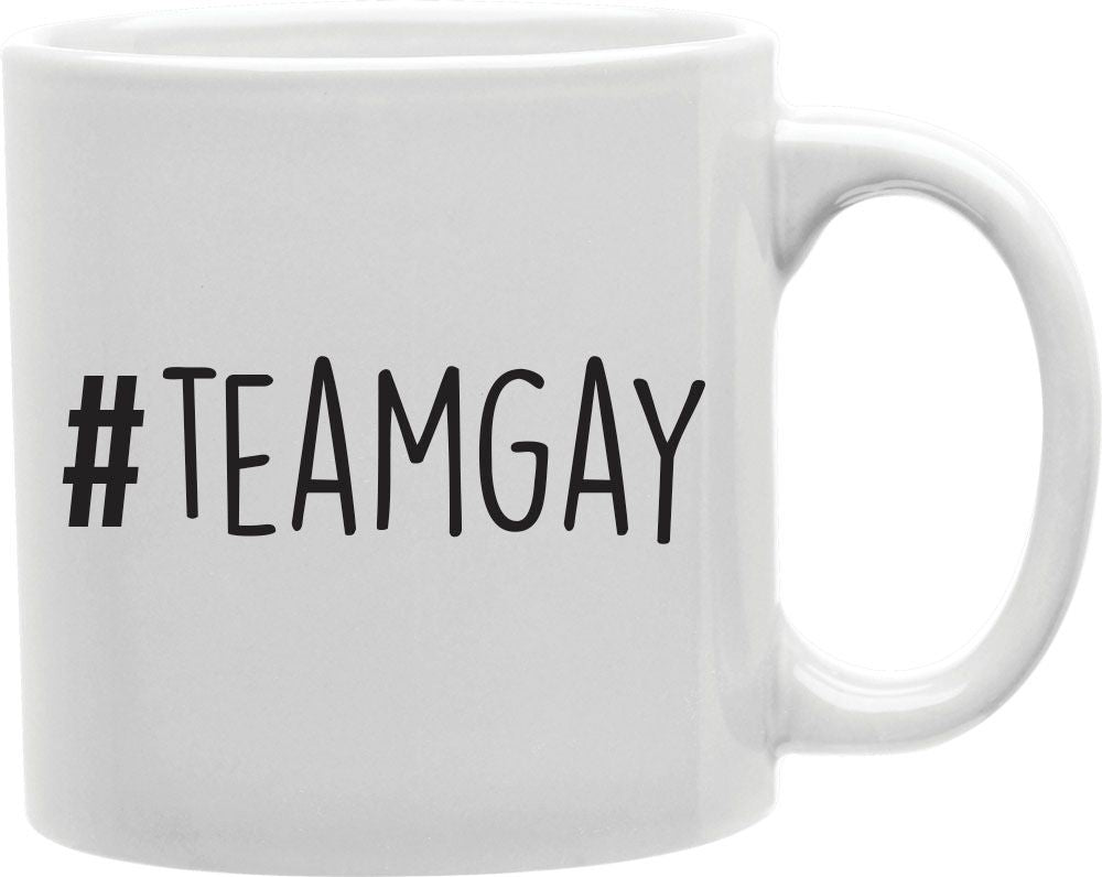 #TeamGay Thin Coffee and Tea Ceramic Mug 11oz