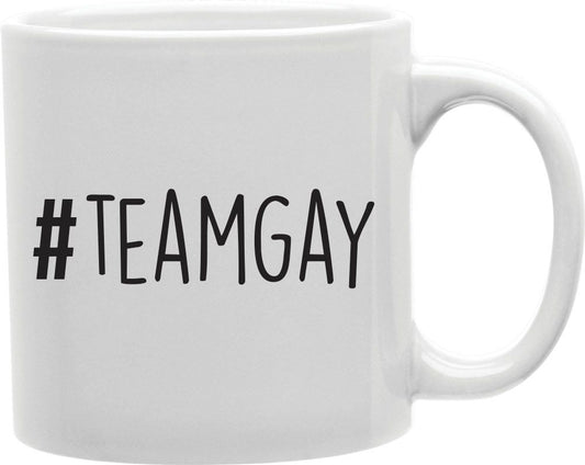 #TeamGay Thin Coffee and Tea Ceramic Mug 11oz