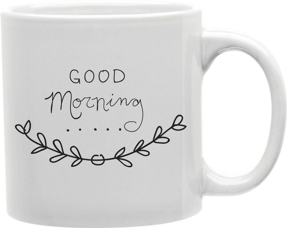 Good Morning Laurel Coffee and Tea Ceramic Mug 11oz
