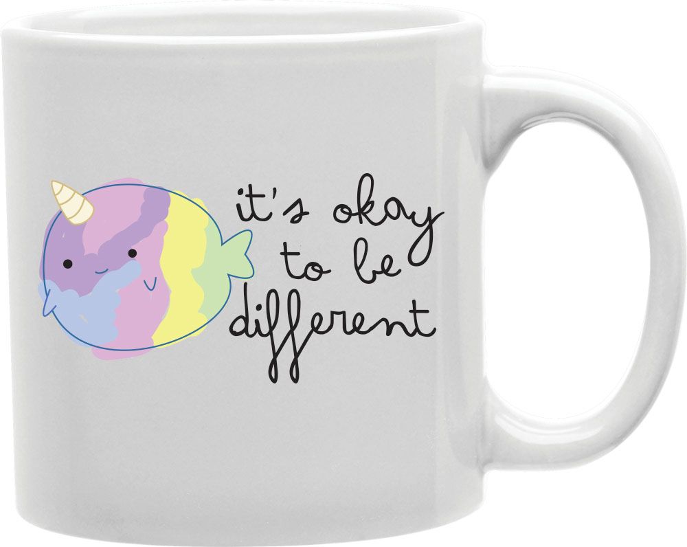 It's Okay To Be Different Coffee and Tea Ceramic Mug 11oz